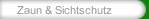 Zaun & Sichtschutz